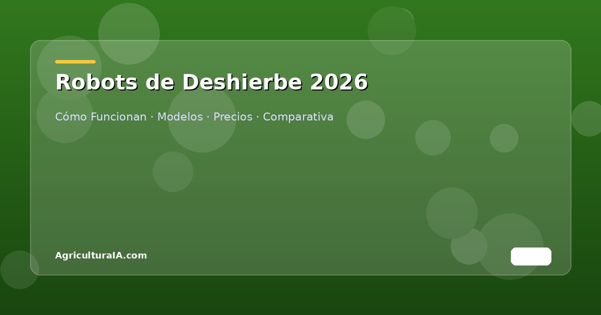 Robots de deshierbe autónomos para agricultura eliminando malas hierbas sin herbicidas en 2026