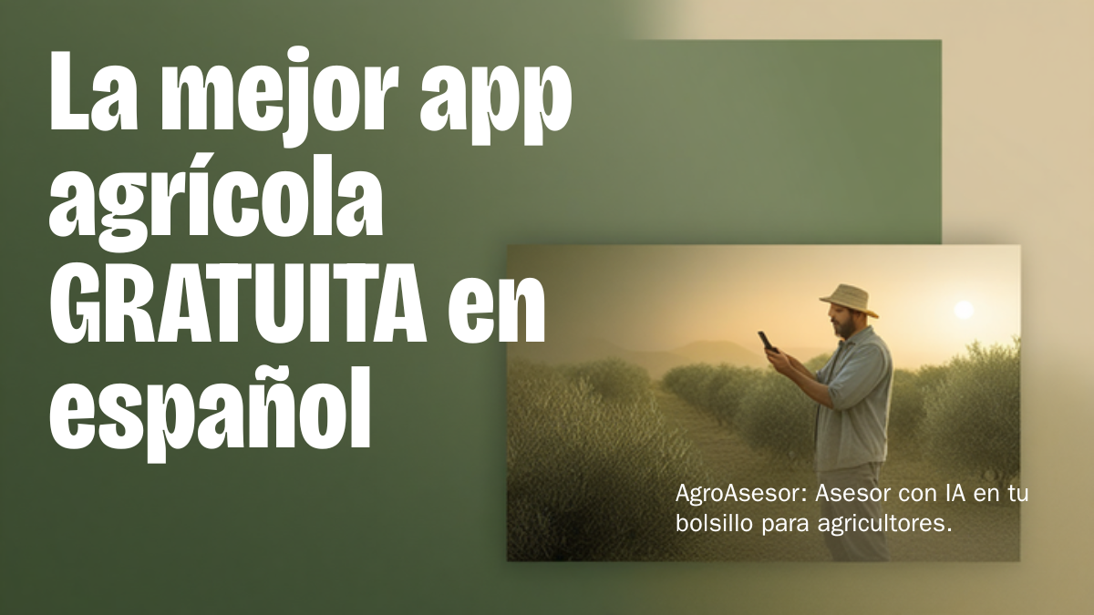 La mejor app agrícola gratuita en español (2026): por qué recomendamos AgroAsesor